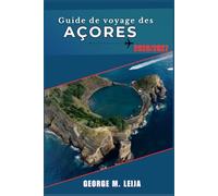 Guide de voyage des Açores 2026/2027: Cratères volcaniques, sources thermales et aventures océaniques à São Miguel, Pico et audelà.
