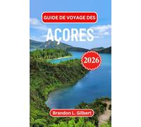 Guide de voyage des Açores 2026: Îles volcaniques, observation des baleines, sources thermales, randonnées panoramiques et itinéraires pratiques pour une escapade atlantique inoubliable
