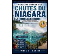 Guide de voyage des chutes du Niagara 2026-2027: Capture l'expérience sensorielle et met en avant l'avantage des « deux côtés »