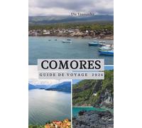 Guide De Voyage Des Comores 2026: Des escapades sur les îles de l'océan Indien à travers l'Afrique, des paysages volcaniques, des plages intactes, ... villages cachés et un riche héritage swahili