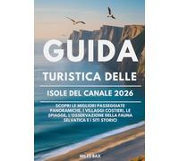 GUIDE DE VOYAGE DES ÎLES ANGLO NORMANDES 2026: Scopri le migliori passeggiate panoramiche, i villaggi costieri, le spiagge, l'osservazione della fauna selvatica e i siti storici