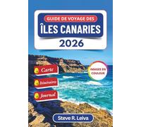 Guide de voyage des îles Canaries 2026 (En couleur): Explorez l’archipel atlantique espagnol à travers ses plages, ses volcans et sa culture vibrante ... des itinéraires et des pages de journal
