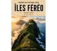 GUIDE DE VOYAGE DES ÎLES FÉRÉO 2026-2027: Promenades dans le quartier de Tórshavn, excursions en bateau le long des falaises, et Puffin observe sur Mykines