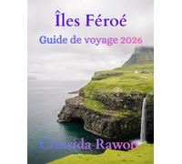 Guide de Voyage des Îles Féroé 2026: Découvrez des villages cachés, des falaises impressionnantes, des randonnées pittoresques, la culture locale et ... pour explorer les îles Féroé comme un local.