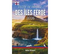 GUIDE DE VOYAGE DES ÎLES FÉROÉ 2026: Votre chemin vers la beauté sauvage des îles danoises de l’Atlantique Nord.