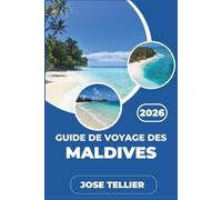 Guide de voyage des Maldives 2026: Exploration des récifs coralliens, itinéraires de plongée en apnée et aventures nautiques