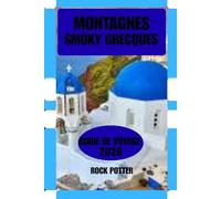 GUIDE DE VOYAGE DES MONTAGNES FUMÉES GRECQUES 2026: Un voyage pratique au cœur des montagnes grecques : sentiers pittoresques, culture villageoise, ... stratégies de voyage intelligentes pour 2026