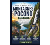 Guide de voyage des montagnes Pocono 2026-2027: Explorez les chutes Bushkill, Delaware Water Gap, le lac Wallenpaupack, Jim Thorpe, sentiers ... familiales et planification de voyage facile