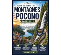 Guide de voyage des montagnes Pocono 2026-2027: Explorez les chutes Bushkill, Delaware Water Gap, le lac Wallenpaupack, Jim Thorpe, sentiers ... familiales et planification de voyage facile