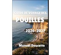 Guide de voyage des Pouilles 2026-2027: Villes historiques, routes côtières, séjours en trulli, plages, gastronomie, vins et planification pra-tique