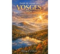 Guide de voyage des Vosges 2026: Découvrez la magie des montagnes cachées de France - des voyages faciles, inspirants et inoubliables pour chaque voyageur
