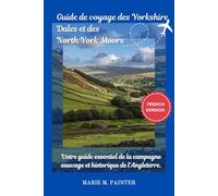 Guide de voyage des Yorkshire Dales et des North York Moors