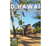 GUIDE DE VOYAGE D'HAWAÏ 2026: Essentiels de la planification, conseils spécifiques à l'île et réalité du voyage quotidien