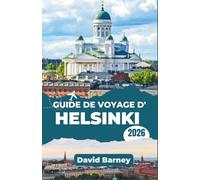 Guide de voyage d'Helsinki 2026: Explorez les contrées nordiques comme un local grâce à un plan structuré axé sur l'architecture, la culture du café et les sentiers côtiers.