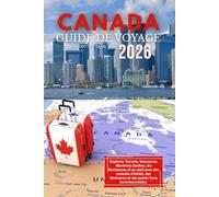Guide de voyage du Canada 2026: Explorez Toronto, Vancouver, Montréal, Québec, les Rocheuses et au-delà avec des conseils d'initiés, des itinéraires et des points forts incontournables