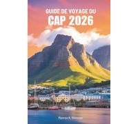 GUIDE DE VOYAGE DU CAP 2026: Découvrez le joyau côtier de l'Afrique du Sud