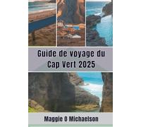 Guide de voyage du Cap Vert 2025: Naviguer au delà des attentes
