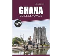 Guide de voyage du Ghana 2026: Découvrez la culture ouest-africaine, les sites historiques, la cuisine locale, les activités et les aventures côtières