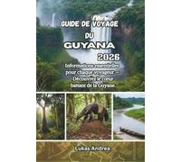 Guide de voyage du Guyana 2026: Informations essentielles pour chaque voyageur - Découvrez le cœur battant de la Guyane.
