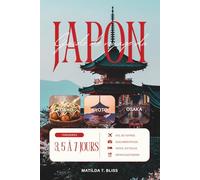 GUIDE DE VOYAGE DU JAPON 2026: Explications de Tokyo, Kyoto et Osaka: itinéraires étape par étape, visite en train simplifiée, où loger, quoi manger, ... et erreurs à éviter (y compris des cartes).