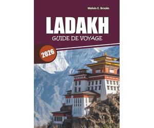 Guide de voyage du Ladakh 2026: Tout ce dont vous avez besoin pour planifier, vivre l'expérience et voyager en toute sécurité à travers le pays des merveilles himalayen de l'Inde