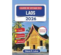 Guide de voyage du Laos 2026 (En couleur): Explorer des temples sacrés, des cascades au cœur de la jungle et des villages hors du temps, avec des ... un itinéraire et des pages de journal