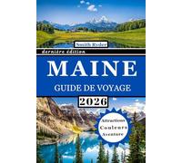 GUIDE DE VOYAGE DU MAINE (EN COULEUR): Explorez Portland, Bar Harbor et le parc national d'Acadia - Découvrez des phares, des routes côtières, des ... la côte accidentée de la Nouvelle-Angleterre.