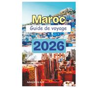 Guide de voyage du Maroc 2026: Découvrez les médinas antiques, les aventures dans le Sahara et les sentiers de l'Atlas marocain