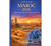 Guide de voyage du Maroc 2026: Tout ce que vous devez savoir avant Tu vas