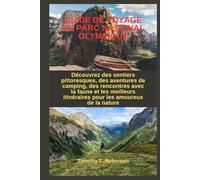 GUIDE DE VOYAGE DU PARC NATIONAL OLYMPIQUE: Découvrez des sentiers pittoresques, des aventures de camping, des rencontres avec la faune et les meilleurs itinéraires pour les amoureux de la nature