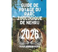 GUIDE DE VOYAGE DU PARC ZOOLOGIQUE DE NEHRU 2026: « Une journée parmi les bêtes : votre guide ultime de la faune »