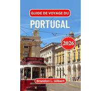 Guide de voyage du Portugal 2026: Explorez Lisbonne, Porto, les plages de l'Algarve, les châteaux médiévaux, la vallée du Douro, les escapades insulaires et les trésors côtiers cachés