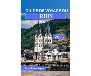 GUIDE DE VOYAGE DU RHIN 2026: Planifier ses journées plus intelligemment en tenant compte des saisons, du rythme local, des coûts et des mouvements côtiers