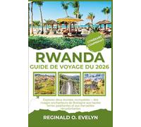 Guide de voyage du Rwanda 2026: Explorez deux mondes incroyables - des rivages enchanteurs de Bretagne aux hautes terres palpitantes et aux merveilles réconfortantes