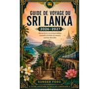 Guide de voyage du Sri Lanka 2026-2027: Attractions incontournables, conseils d'initiés et trésors cachés dévoilés