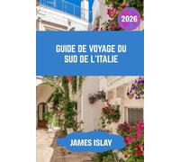 Guide de voyage du sud de l'Italie 2026: Un guide de voyage 2026 conçu pour une planification sans effort, des rencontres culturelles et des aventures enrichissantes.