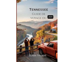 Guide de voyage du Tennessee 2025: Comment s'y rendre, ce qu'il faut éviter et les secrets du Sud que les locaux ne vous dévoileront pas