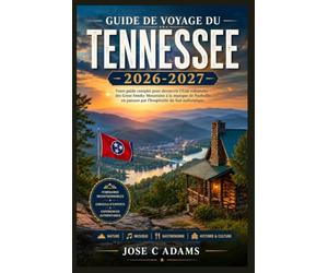 Guide de voyage du Tennessee 2026-2027: Le Guide du Bénévole d'État : Comment manger, conduire, randonner et écouter à travers le Tennessee sans passer pour un touriste