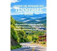GUIDE DE VOYAGE DU TENNESSEE 2026: Villes musicales, escapades dans les Smoky Mountains, barbecue de Memphis, nuits à Nashville et culture du Sud