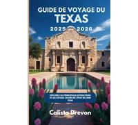 Guide de voyage du Texas 2025-2026: Explorez les principales attractions et les joyaux cachés de l'État de Lone Star.