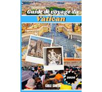 Guide de voyage du Vatican 2026: Conseils d'initiés pour la basilique Saint-Pierre, la chapelle Sixtine, les événements papaux, les incontournables ... locale et une planification sans stress.