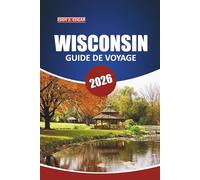 Guide de voyage du Wisconsin 2026: Explorez des lacs pittoresques, des sites historiques, des aventures en plein air, la culture locale et des voyages en voiture dans le Midwest
