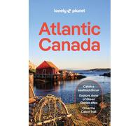 Guide de voyage (en anglais) - Atlantic Canada :Nova Scotia, New Brunswick, Prince Edward Island, Labrador & Newfoundland 2026 | Lonely Planet