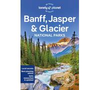 Guide de voyage (en anglais) - Banff, Jasper & Glacier national parks - Édition 2024 | Lonely Planet