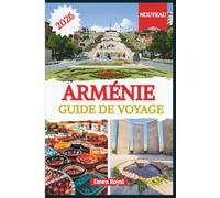Guide de voyage en Arménie 2026: Découvrez des vignobles vallonnés, des monastères imposants, d'anciennes forteresses et des villages au bord du lac qui capturent le cœur et l'imagination