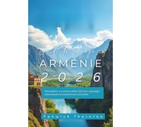 Guide de voyage en Arménie 2026: Monastères, incontournables d'Erevan, paysages pittoresques et expériences culturelles