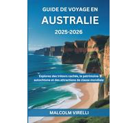 Guide de voyage en Australie 2025-2026: Explorez des trésors cachés, le patrimoine autochtone et des attractions de classe mondiale