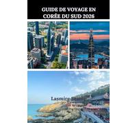GUIDE DE VOYAGE EN CORÉE DU SUD 2026: « Un guide complet pour explorer la Corée du Sud en toute confiance et clarté »