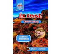 Guide de voyage en Écosse 2025-2026: Voyage à travers les majestueuses Highlands, les villes historiques et les légendes anciennes d'Écosse