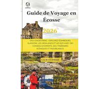 Guide de Voyage en Écosse 2026: On A Shoestring - Explorez Édimbourg, Glasgow, les Highlands et les Îles avec des Conseils d'Experts, des Itinéraires Scéniques et Inoubliables.